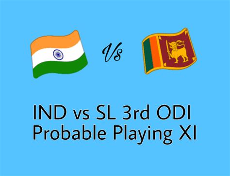 IND vs SL 3rd ODI Probable Playing XI : Preview - Dream Team Cricket