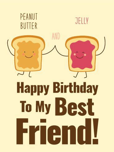 We are Peanut Butter & Jelly! Happy Birthday Card for Best Friends ...