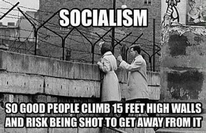 If Socialism is so good why do people climb walls to escape it? |TOTUS