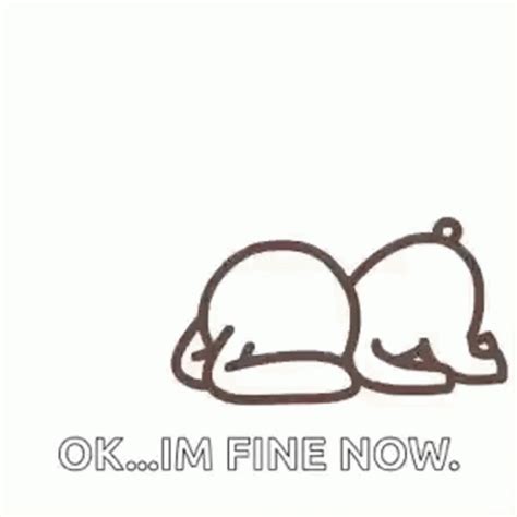 Ok Im Fine Now GIF - Ok ImFineNow ImOk - Discover & Share GIFs | Motion ...