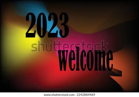 2023 Welcome Background Wallpaper Vector Image Stock Vector (Royalty Free) 2242884469 | Shutterstock