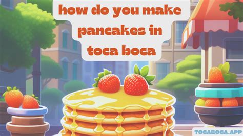 How Do You Make Pancakes in Toca Boca? Recipes and Tools