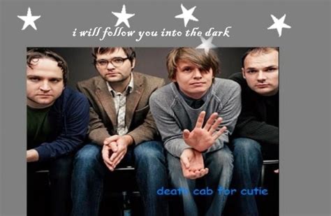 I'll Follow You Into The Dark - Death Cab for Cutie Fan Art (6988664) - Fanpop