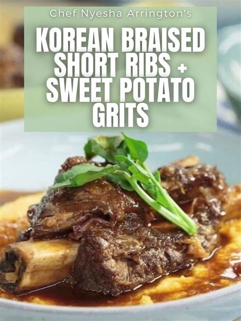 Chef Nyesha Arrington's Korean Braised Short Ribs with Sweet Potato Grits Is Heaven on a Plate ...