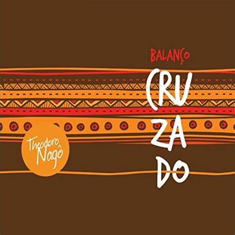 Amazon.com: Balanço Cruzado : Theodoro Nagô: Digital Music