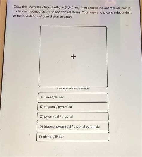 [Solved] I need it asap please thank you. Draw the Lewis structure of ethyne... | Course Hero