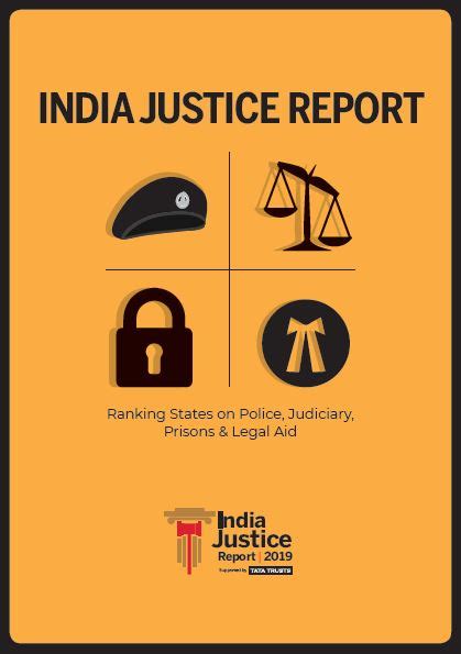 India Justice Report: Ranking States on Police, Judiciary, Prisons & Legal Aid
