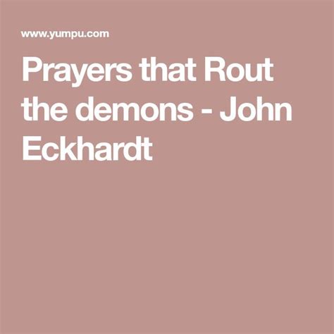 Prayers that Rout the demons - John Eckhardt | Prayers, Demon