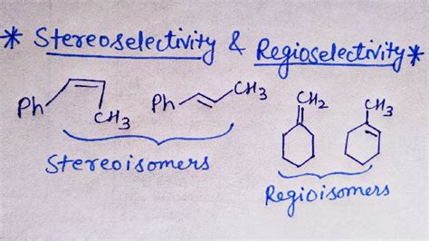 Stereoselectivity and Regioselectivity | Regioisomers | Stereoisomers - YouTube