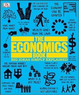 The Economics Book (Big Ideas Simply Explained): DK Publishing: 9780756698270: Amazon.com: Books