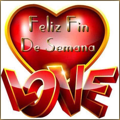 Imágenes con Frases para Desear un Feliz Fin de Semana, Feliz Finde ...