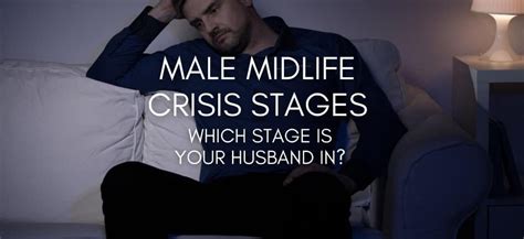 5 Male midlife crisis stages - which stage is your husband in?