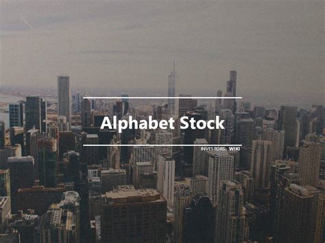 Alphabet Stock | Investor's wiki