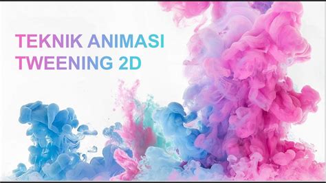 3 3 Menerapkan Teknik Animasi Tweening 2D dan 4 3 Menggunakan Animasi ...