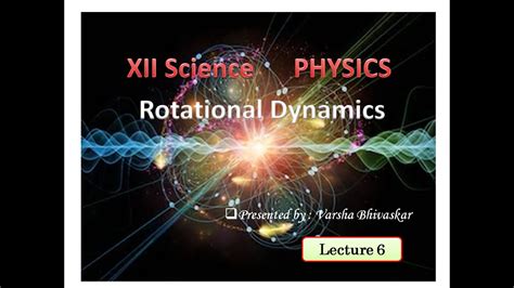 Rotational Dynamics Lecture 6 - YouTube