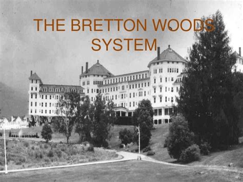 The bretton woods system presentation