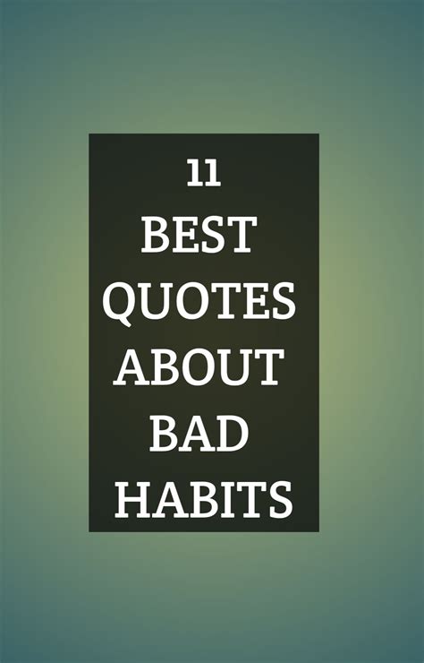 11 Best Quotes About Bad Habits | Good times quotes, Best quotes, Time quotes