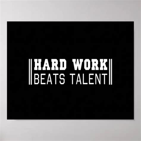 Hard Work Beats Talent Poster | Zazzle