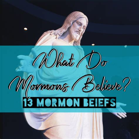 What do Mormons Believe – 13 Mormon Beliefs | Spiritual Crusade