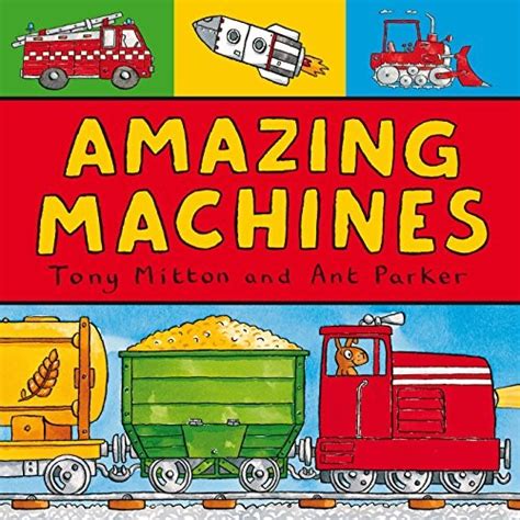 Amazing Machines by Tony Mitton | Open Library