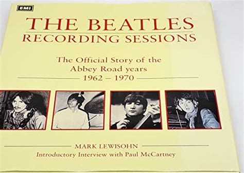 The Complete Beatles Recording Sessions: The Official Story of the Abbey Road Years 1962-1970 by ...