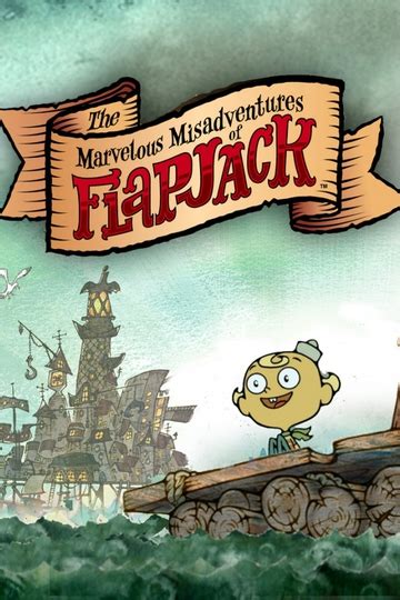 The Marvelous Misadventures of Flapjack (Series) - Episodes Release Dates