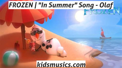 【KidsMusics】 FROZEN | "In Summer" Song - Olaf Free Download MP4 Video ...