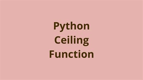 Python Ceiling