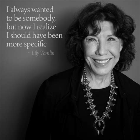 Lily Tomlin Quotes - ShortQuotes.cc