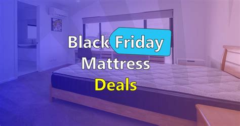 Black Friday Mattress Deals 2023 - Best Mattress Advisor