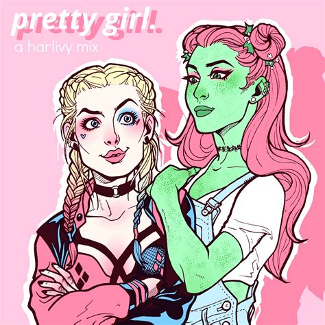 Pretty Girl: A Harlivy Mix cover art #harlivy #harleyquinn #poisonivy That gay look is ...