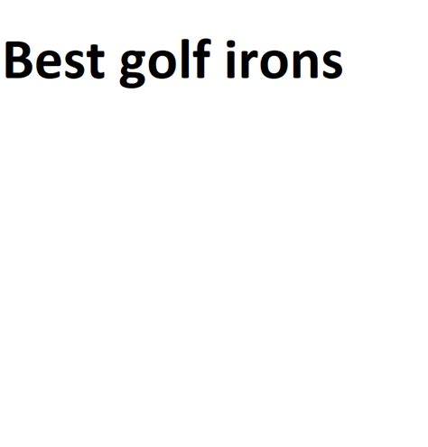 Best golf irons - Complete Information