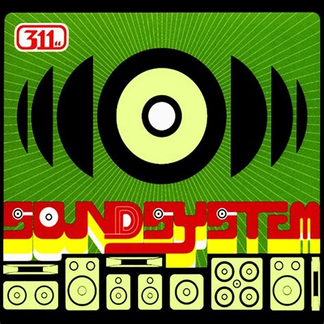 311 - Soundsystem Lyrics and Tracklist | Genius