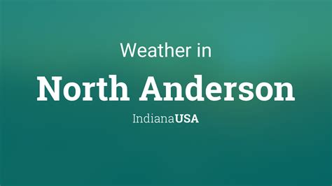 Weather for North Anderson, Indiana, USA