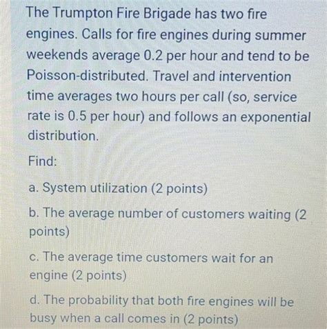 Solved The Trumpton Fire Brigade has two fire engines. Calls | Chegg.com