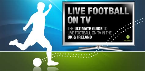 Live Football On TV - Android App - Android Development Ireland