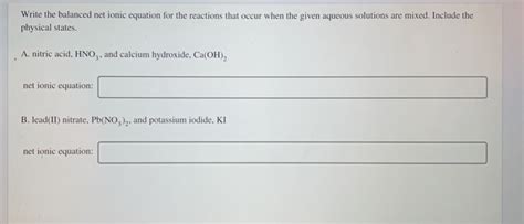 Solved Write the balanced net ionic equation for the | Chegg.com