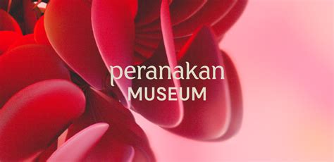 Peranakan Museum - Unapologetic beauty since 1622