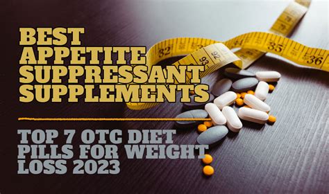 Best Appetite Suppressant Supplements: Top 6 OTC Diet Pills for Weight Loss 2023 | News Direct