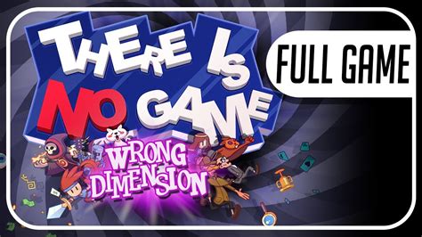 There Is No Game: Wrong Dimension FULL GAME Walkthrough No Commentary ...