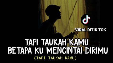 LIRIK LAGU || tapi tahukah kamu betapa ku mencintai (TAPI TAUKAH KAMU ...