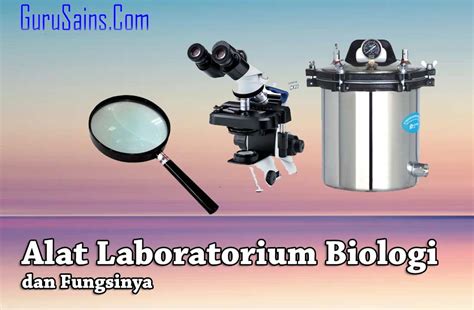 Alat Alat Laboratorium Biologi Dan Fungsinya Ipa Alat Laboratorium ...