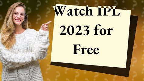 Can I watch IPL 2023 for free? - YouTube