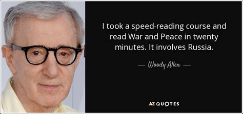 Woody Allen quote: I took a speed-reading course and read War and Peace...