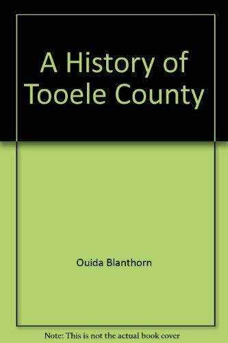 History of Tooele County by Blanthorn, Ouida: Fine Hardcover (1961) First Edition. | Wm Burgett ...