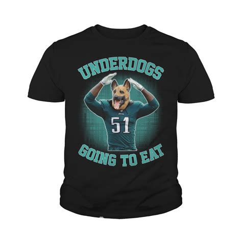 Underdogs Going To Eat Philadelphia Eagles Super Bowl 2018 shirt