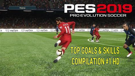 PES 2019 Top Goals & Skills - Compilation #1 HD | - YouTube