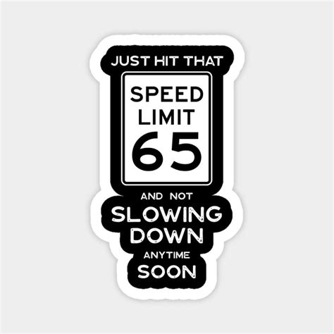 65th Birthday Gift Ideas Speed Limit 65 Sign - 65th Birthday Ideas ...