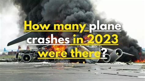 How Many Plane Crashes in 2023 Were There? by airlinespolicyofficial - Issuu