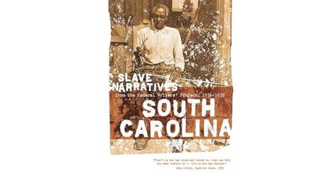 Slave Narratives South Carolina by Work Projects Administration